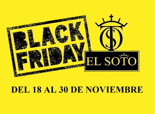 BLACK FRIDAY EL SOTO